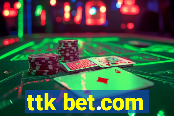 ttk bet.com